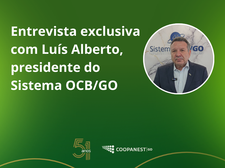 ENTREVISTA EXCLUSIVA COM LUÍS ALBERTO, PRESIDENTE DO SISTEMA OCB/GO