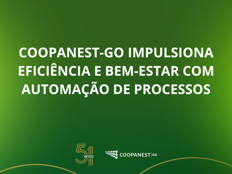 COOPANEST-GO IMPULSIONA EFICIÊNCIA E BEM-ESTAR COM AUTOMAÇÃO DE PROCESSOS