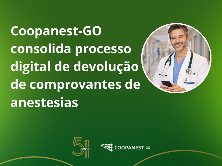 COOPANEST-GO CONSOLIDA PROCESSO DIGITAL DE DEVOLUÇÃO DE COMPROVANTES DE ANESTESIAS